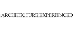 ARCHITECTURE EXPERIENCED trademark