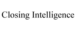 CLOSING INTELLIGENCE trademark