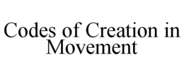 CODES OF CREATION IN MOVEMENT trademark