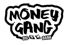MONEY GANG BIG BANK trademark