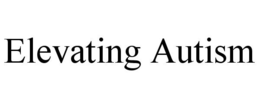ELEVATING AUTISM trademark