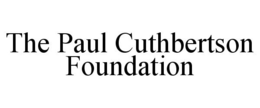 THE PAUL CUTHBERTSON FOUNDATION trademark