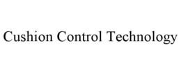 CUSHION CONTROL TECHNOLOGY trademark