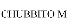 CHUBBITO M trademark