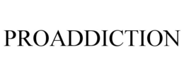 PROADDICTION trademark