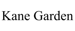 KANE GARDEN trademark