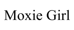 MOXIE GIRL trademark