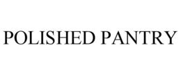 POLISHED PANTRY trademark