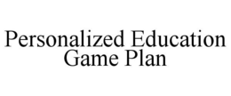 PERSONALIZED EDUCATION GAME PLAN trademark