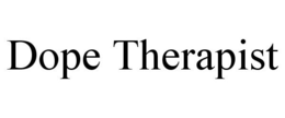 DOPE THERAPIST trademark