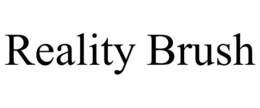 REALITY BRUSH trademark