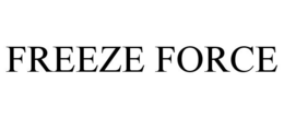 FREEZE FORCE trademark