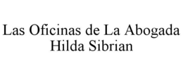 LAS OFICINAS DE LA ABOGADA HILDA SIBRIAN trademark