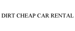 DIRT CHEAP CAR RENTAL trademark