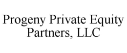 PROGENY PRIVATE EQUITY PARTNERS, LLC trademark