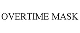 OVERTIME MASK trademark