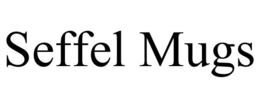 SEFFEL MUGS trademark