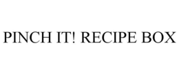 PINCH IT! RECIPE BOX trademark