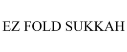 EZ FOLD SUKKAH trademark