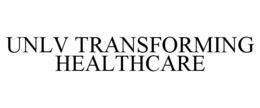 UNLV TRANSFORMING HEALTHCARE trademark