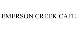 EMERSON CREEK CAFE trademark