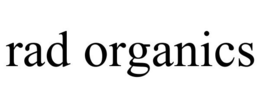 RAD ORGANICS trademark