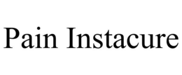 PAIN INSTACURE trademark