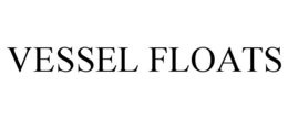 VESSEL FLOATS trademark