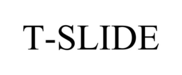 T-SLIDE trademark