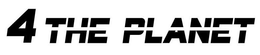 4 THE PLANET trademark