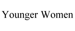 YOUNGER WOMEN trademark