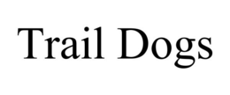 TRAIL DOGS trademark