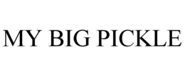MY BIG PICKLE trademark