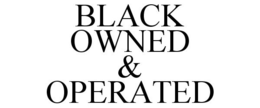 BLACK OWNED & OPERATED trademark