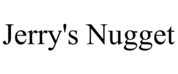 JERRY'S NUGGET trademark