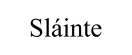 SLÁINTE trademark