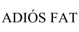 ADIÓS FAT trademark