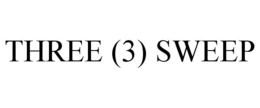 THREE (3) SWEEP trademark