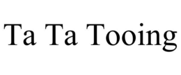 TA TA TOOING trademark