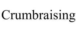 CRUMBRAISING trademark