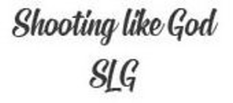 SHOOTING LIKE GOD SLG trademark