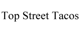 TOP STREET TACOS trademark