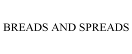 BREADS AND SPREADS trademark