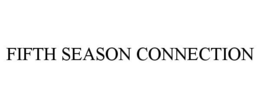 FIFTH SEASON CONNECTION trademark