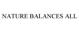 NATURE BALANCES ALL trademark