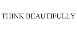 THINK BEAUTIFULLY trademark