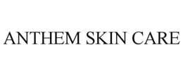 ANTHEM SKIN CARE trademark