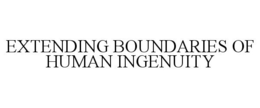 EXTENDING BOUNDARIES OF HUMAN INGENUITY trademark