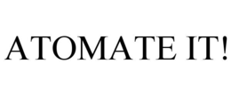 ATOMATE IT! trademark