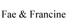FAE & FRANCINE trademark